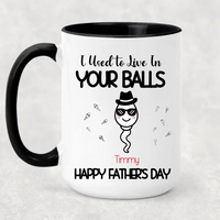 Mug, 15oz, We Used to Life in Your Balls