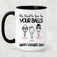 Mug, 15oz, We Used to Life in Your Balls