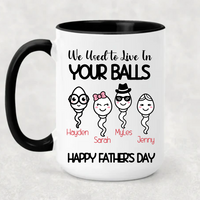 Mug, 15oz, We Used to Life in Your Balls