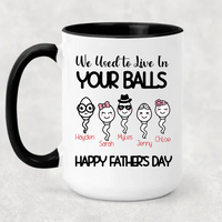 Mug, 15oz, We Used to Life in Your Balls