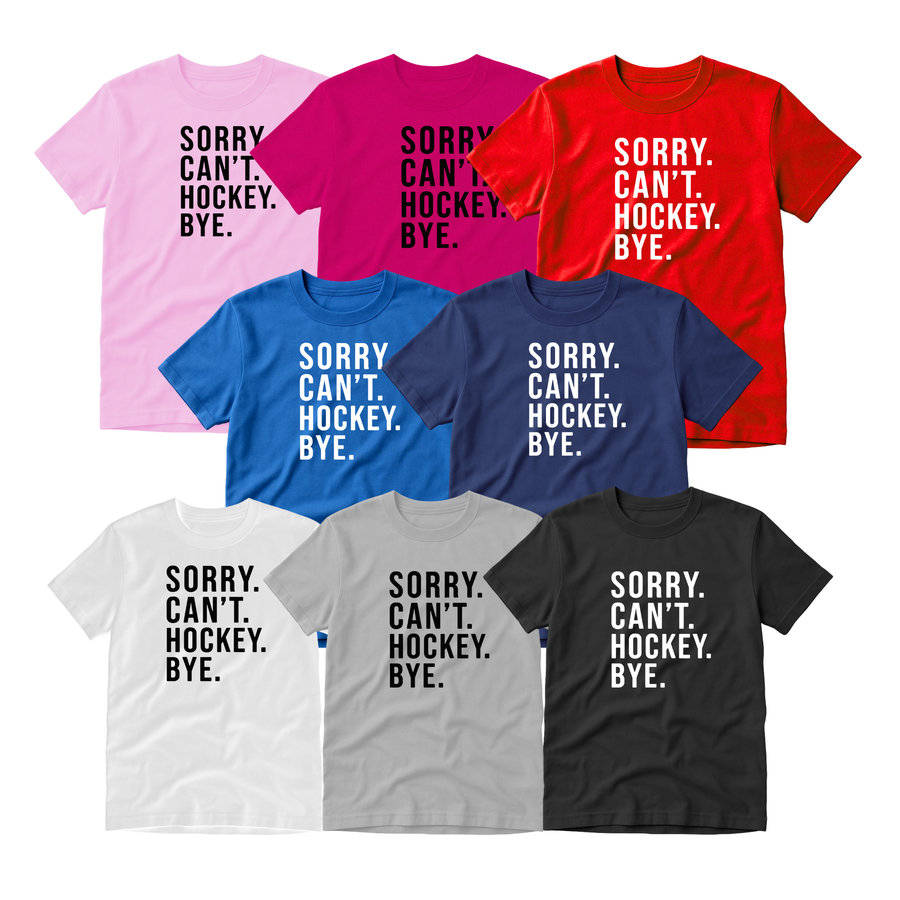 Hockey T-Shirt, Sorry Can't Hockey Bye