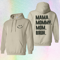 Hoodie, Happy (Front) Mama Mommy Mom Bruh (Back)