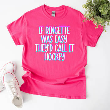 T-Shirt, If Ringette Was Easy
