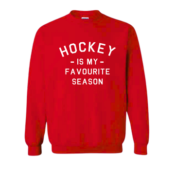 Hockey Crew Sweatshirt, Hockey is my Favourite Season