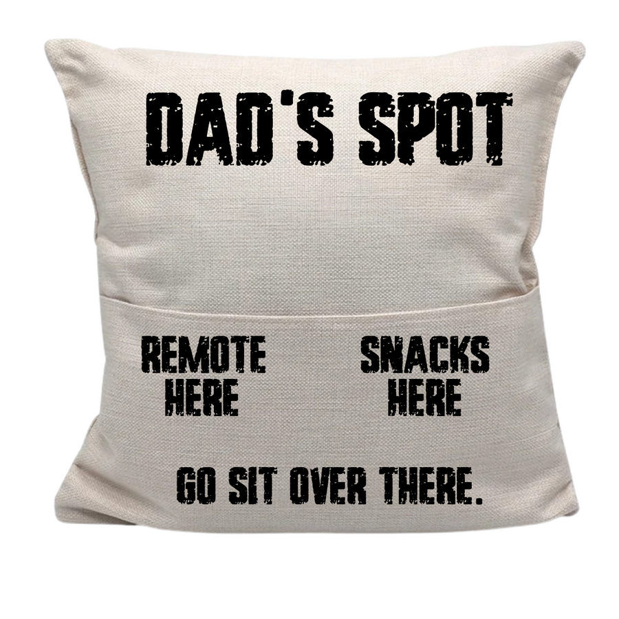 Pillow 16" x 16", Dad's Spot: Remote Here, Snacks Here, Go Sit Over There