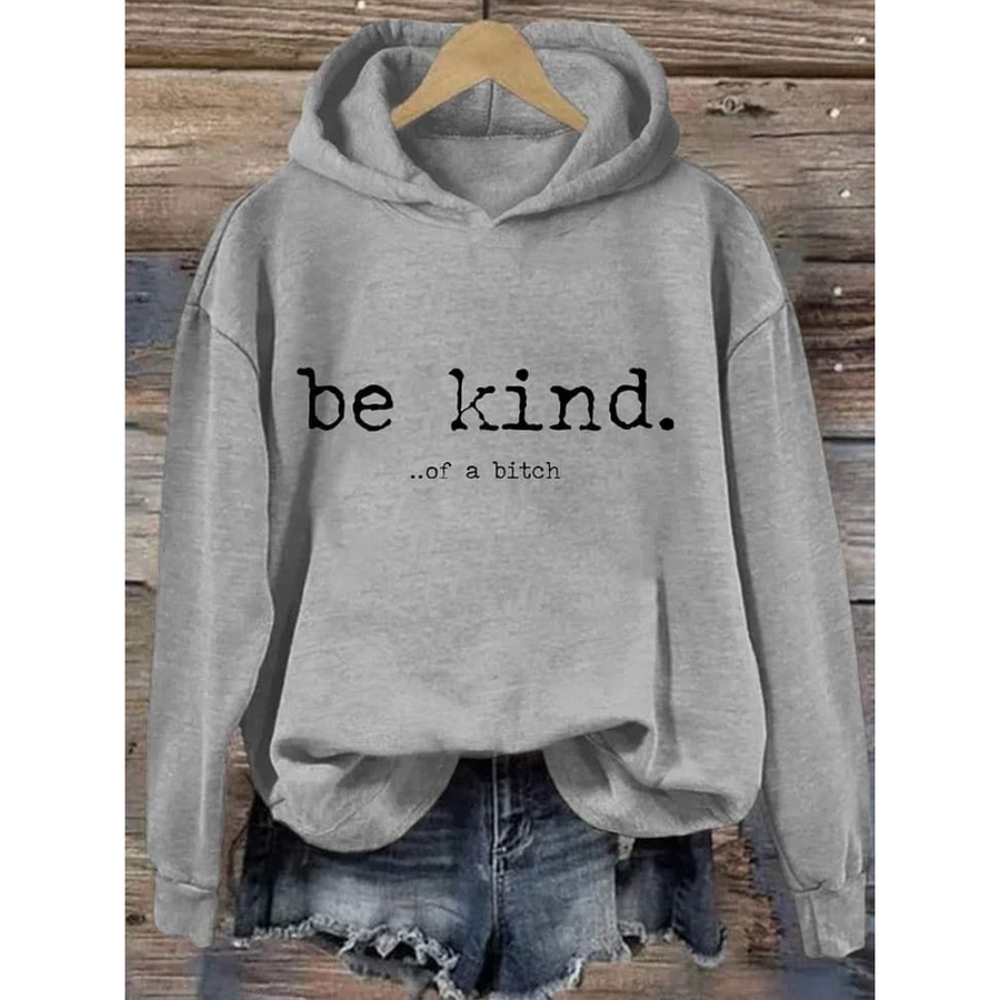 Hoodie: Be Kind (Of a B...)