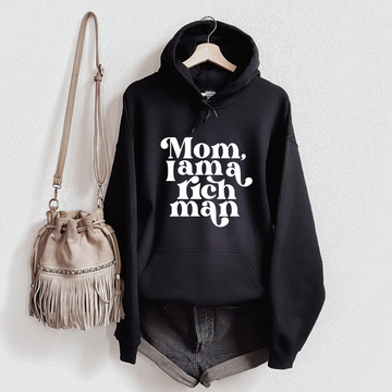 Hoodie, Mom I am a Rich Man