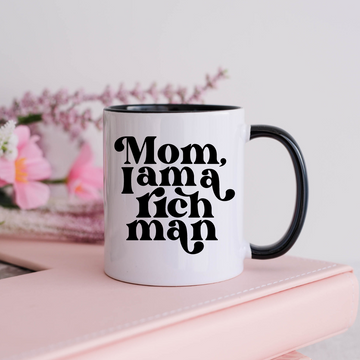 Mug, 15oz, Mom I am a Rich Man