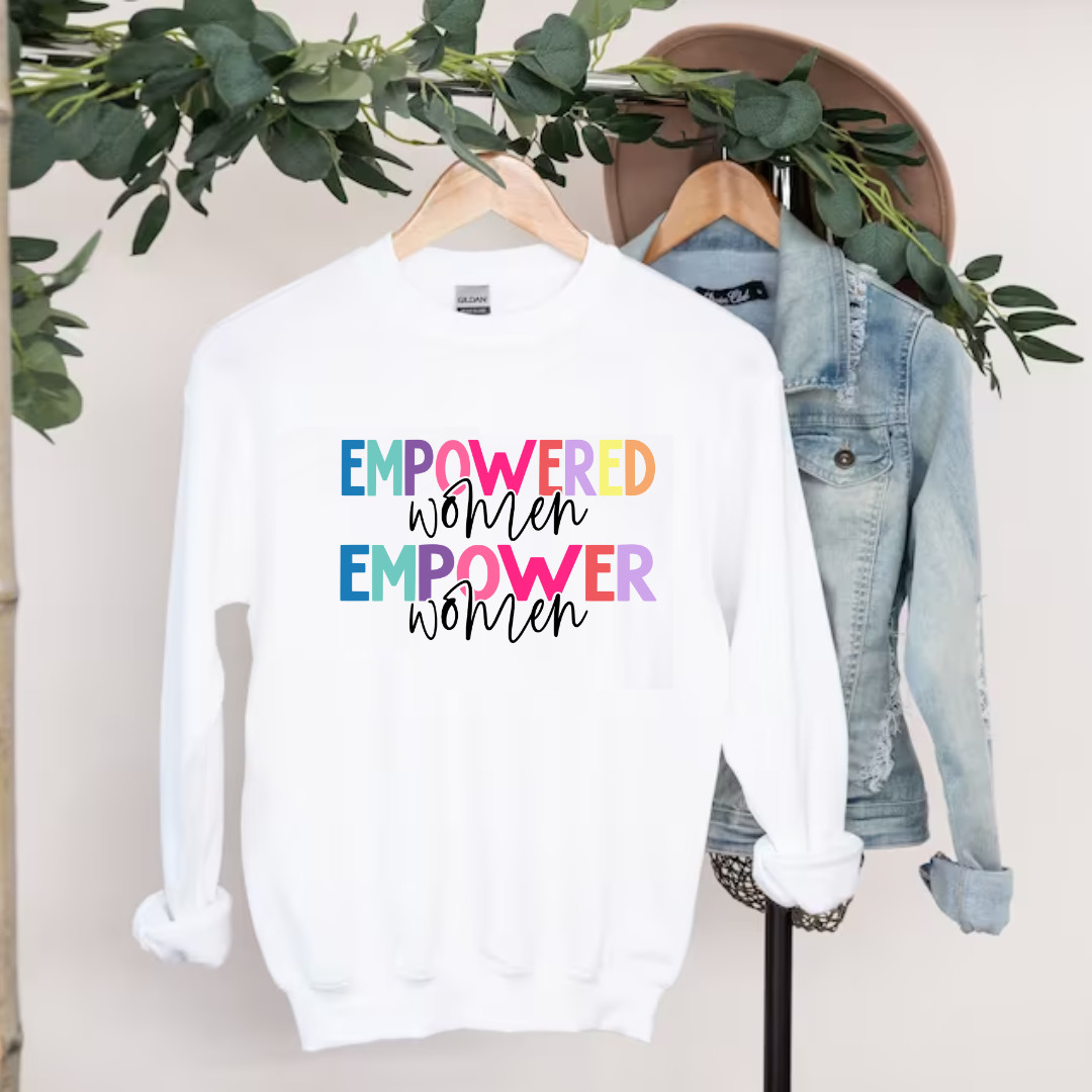 Sweatshirt, Empowered Women Empower Women